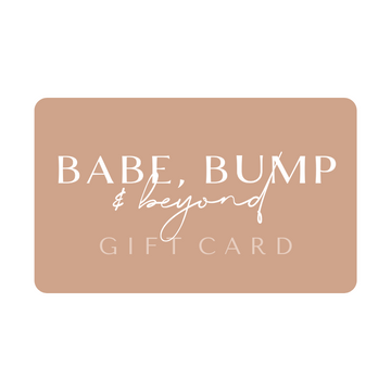 Gift Card-Gift Card-Babe Bump & Beyond-Babe Bump & Beyond. Shop on trend gender neutral clothing, with modern eco concious sustainable ethics. Featuring carefully curated brands for maternity, breastfeeding, baby, kids and mothers with fast shipping to New Zealand, australia and international. Pay by Afterpay or laybuy. free shipping.